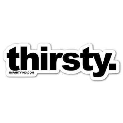 thirsty. Sticker - Black